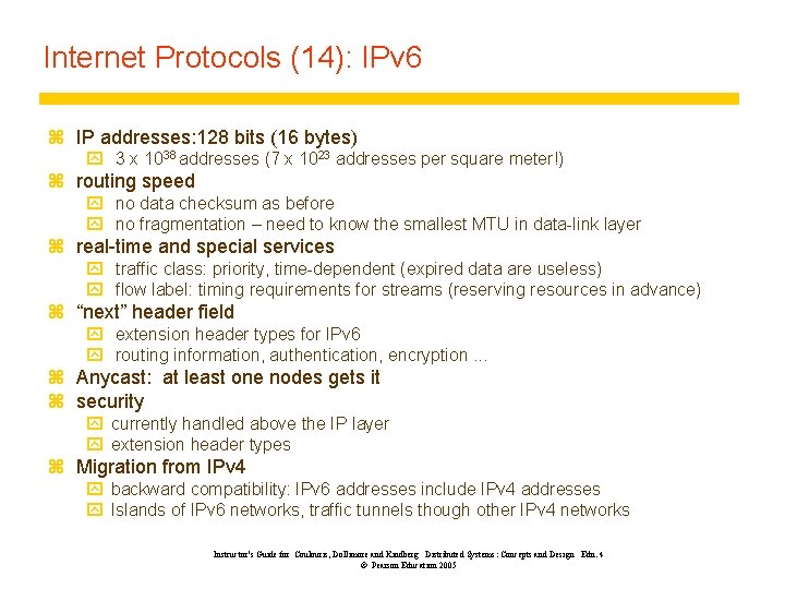 Internet Protocols (14): IPv 6 z IP addresses: 128 bits (16 bytes) y 3