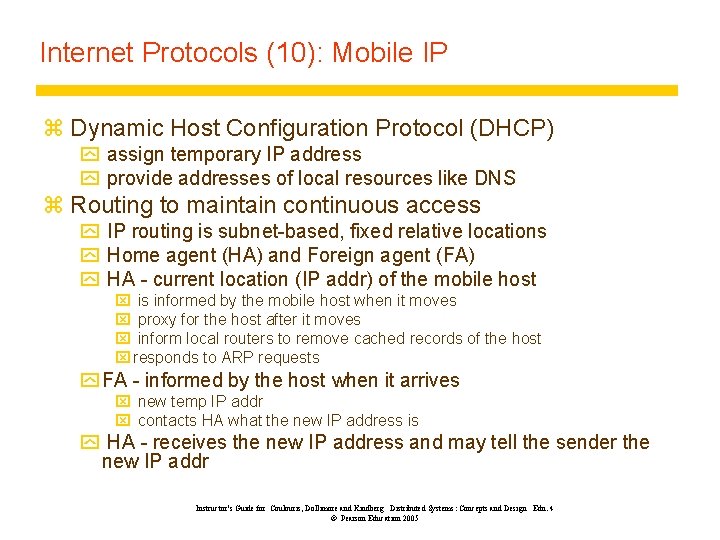 Internet Protocols (10): Mobile IP z Dynamic Host Configuration Protocol (DHCP) y assign temporary