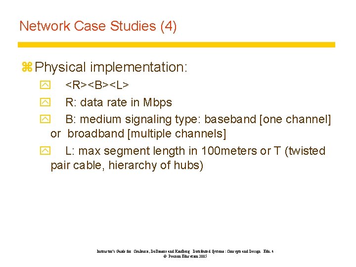 Network Case Studies (4) z Physical implementation: y <R><B><L> y R: data rate in