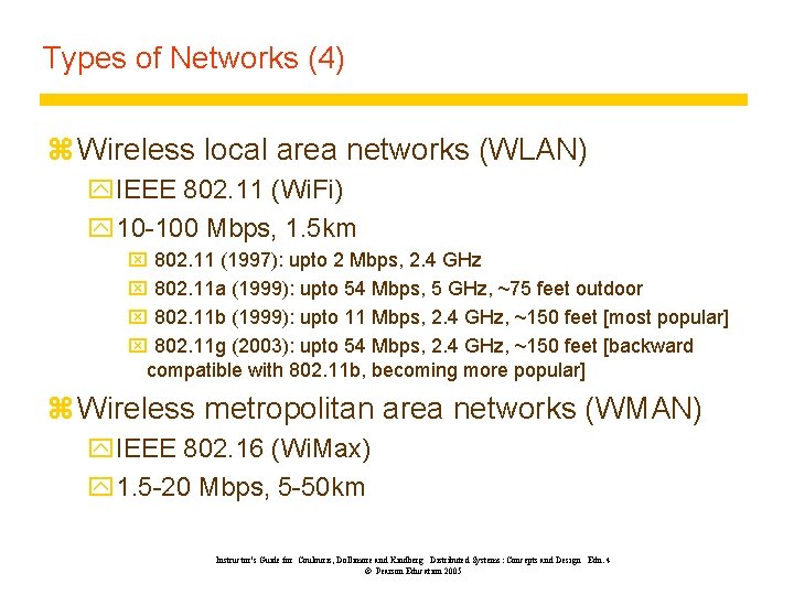 Types of Networks (4) z Wireless local area networks (WLAN) y. IEEE 802. 11