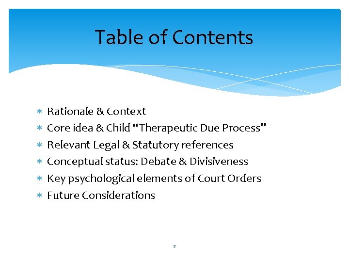 Table of Contents Rationale & Context Core idea & Child “Therapeutic Due Process” Relevant