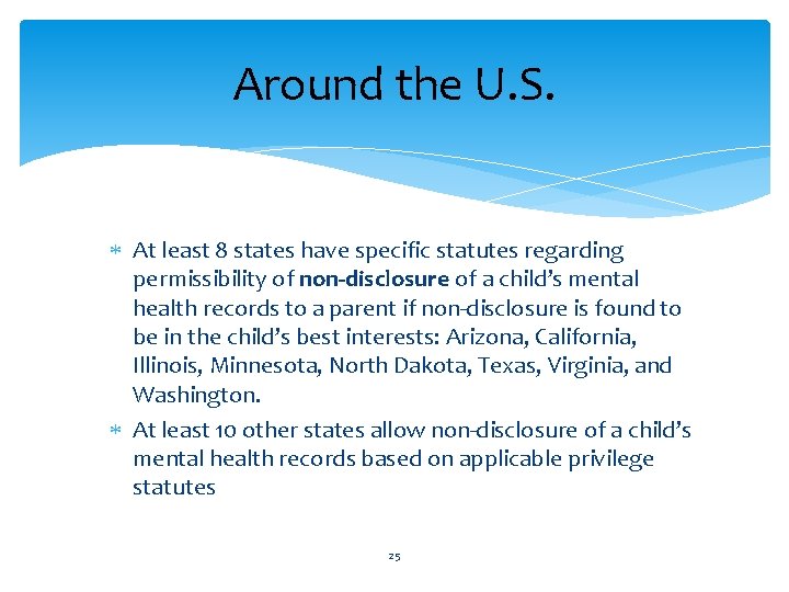 Around the U. S. At least 8 states have specific statutes regarding permissibility of