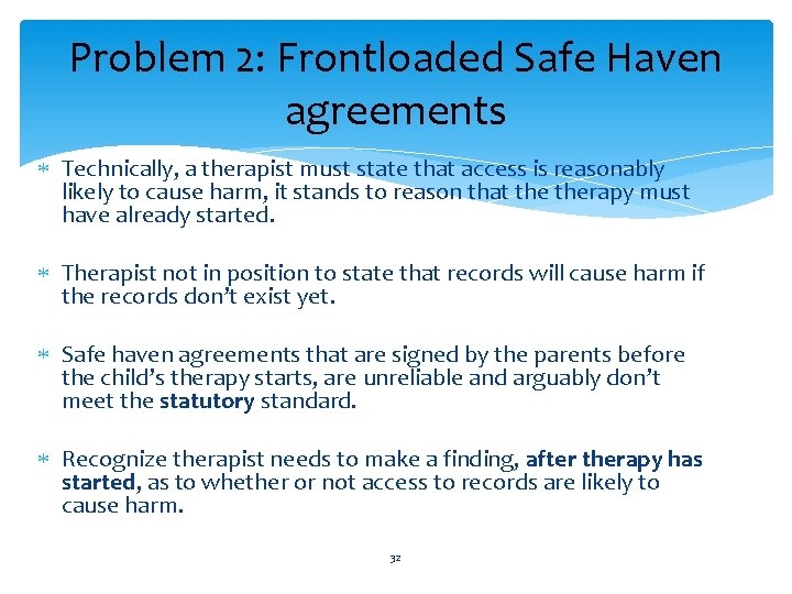 Problem 2: Frontloaded Safe Haven agreements Technically, a therapist must state that access is