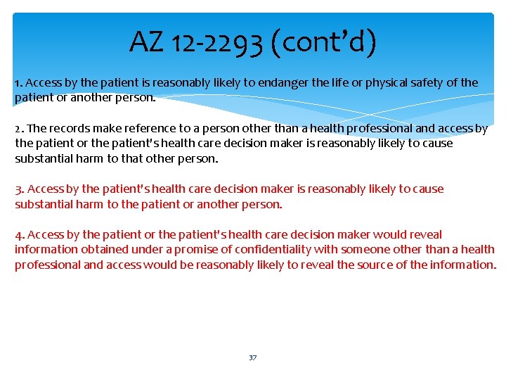 AZ 12 -2293 (cont’d) 1. Access by the patient is reasonably likely to endanger