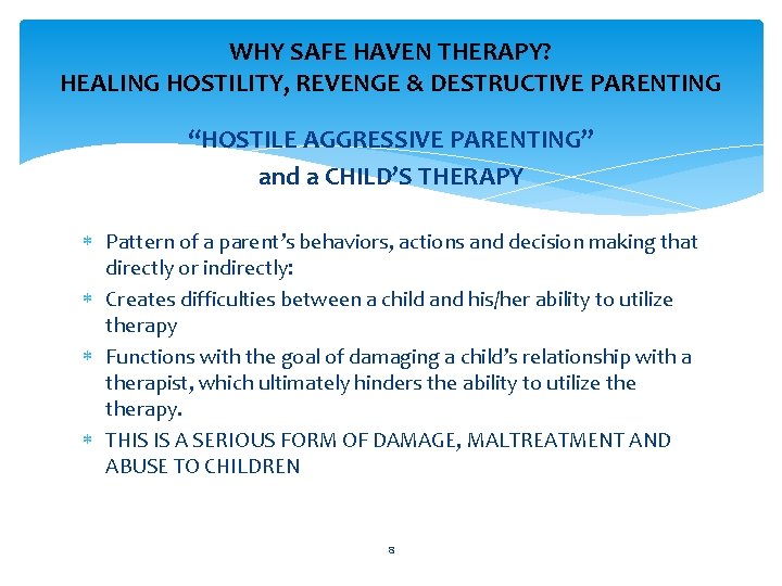 WHY SAFE HAVEN THERAPY? HEALING HOSTILITY, REVENGE & DESTRUCTIVE PARENTING “HOSTILE AGGRESSIVE PARENTING” and
