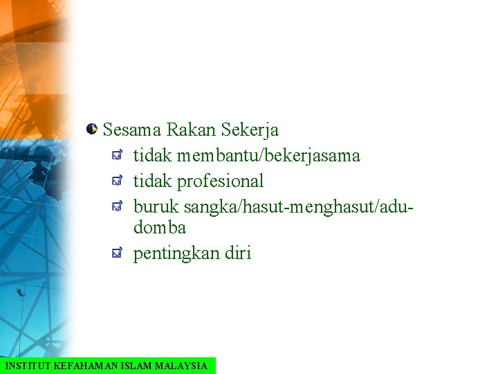 Sesama Rakan Sekerja tidak membantu/bekerjasama tidak profesional buruk sangka/hasut-menghasut/adudomba pentingkan diri INSTITUT KEFAHAMAN ISLAM