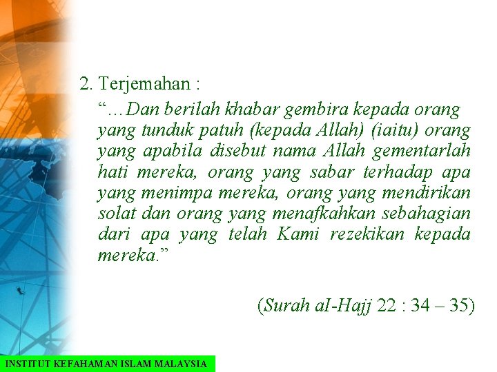 2. Terjemahan : “…Dan berilah khabar gembira kepada orang yang tunduk patuh (kepada Allah)