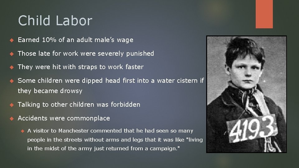 Child Labor Earned 10% of an adult male’s wage Those late for work were