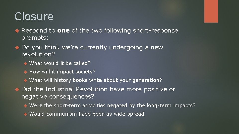 Closure Respond to one of the two following short-response prompts: Do you think we’re