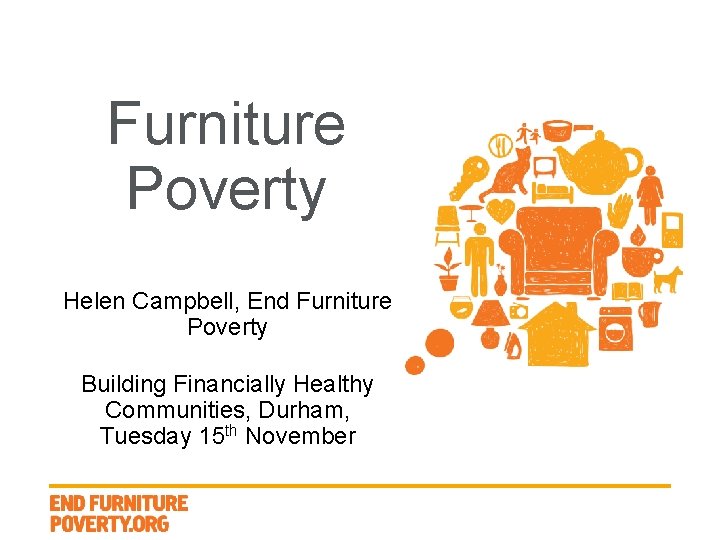 Furniture Poverty Helen Campbell, End Furniture Poverty Building Financially Healthy Communities, Durham, Tuesday 15