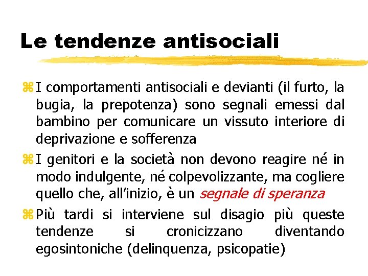 Le tendenze antisociali z I comportamenti antisociali e devianti (il furto, la bugia, la