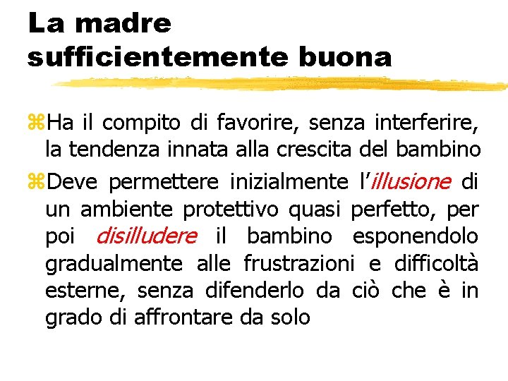 La madre sufficientemente buona z. Ha il compito di favorire, senza interferire, la tendenza