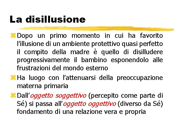 La disillusione z Dopo un primo momento in cui ha favorito l’illusione di un