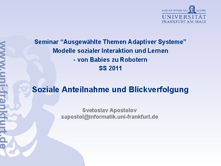Seminar “Ausgewählte Themen Adaptiver Systeme” Modelle sozialer Interaktion und Lernen - von Babies zu