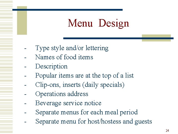 Menu Design - Type style and/or lettering Names of food items Description Popular items