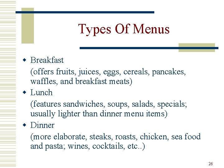 Types Of Menus w Breakfast (offers fruits, juices, eggs, cereals, pancakes, waffles, and breakfast