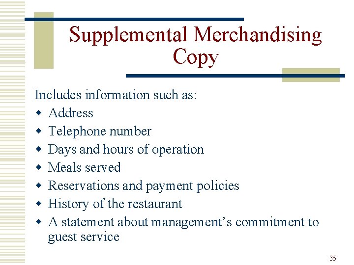 Supplemental Merchandising Copy Includes information such as: w Address w Telephone number w Days
