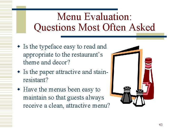 Menu Evaluation: Questions Most Often Asked w Is the typeface easy to read and