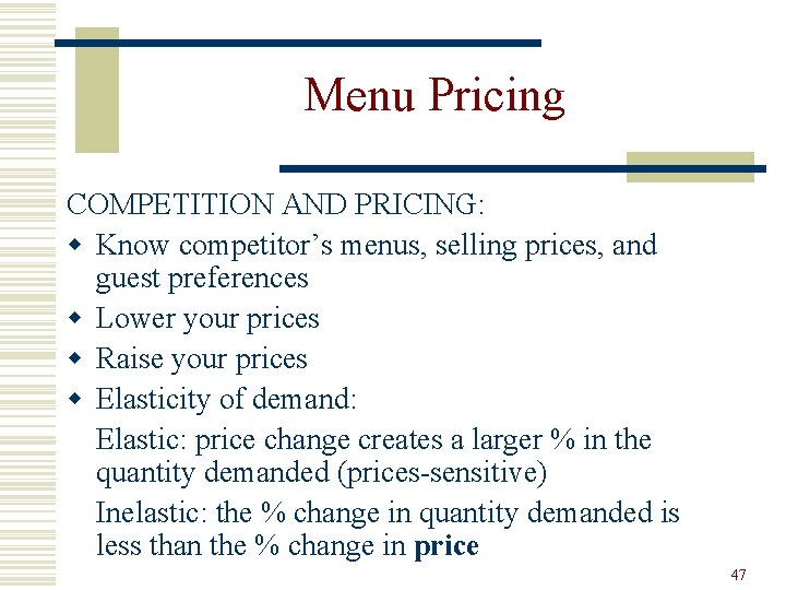 Menu Pricing COMPETITION AND PRICING: w Know competitor’s menus, selling prices, and guest preferences