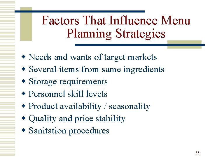 Factors That Influence Menu Planning Strategies w Needs and wants of target markets w