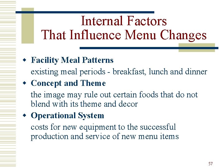 Internal Factors That Influence Menu Changes w Facility Meal Patterns existing meal periods -