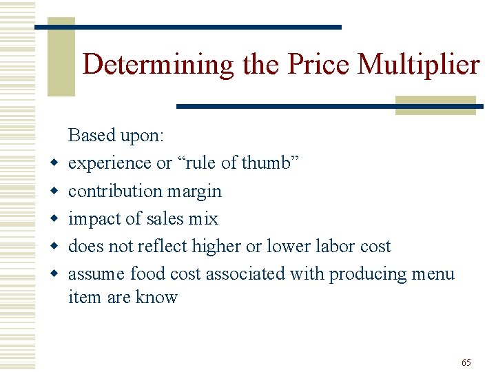 Determining the Price Multiplier w w w Based upon: experience or “rule of thumb”