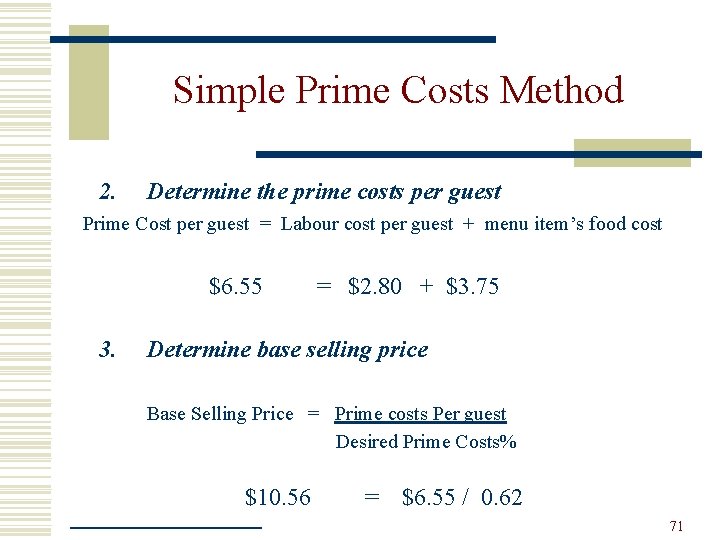 Simple Prime Costs Method 2. Determine the prime costs per guest Prime Cost per