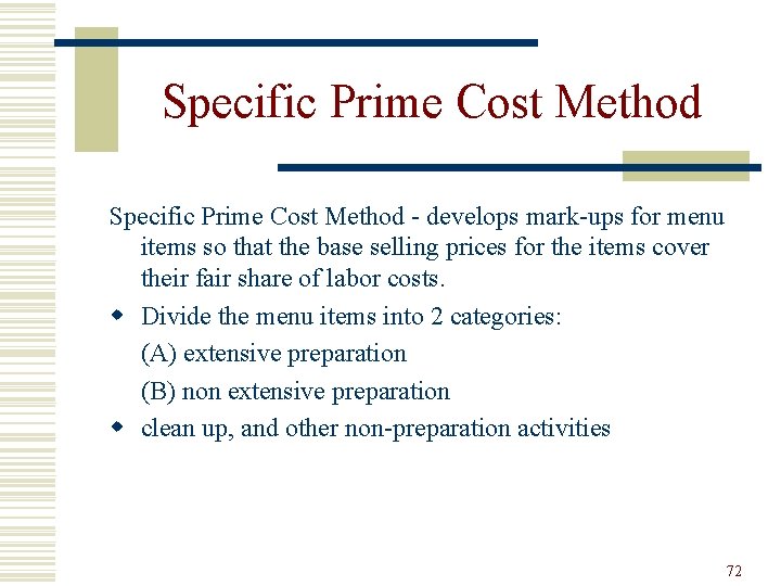 Specific Prime Cost Method - develops mark-ups for menu items so that the base