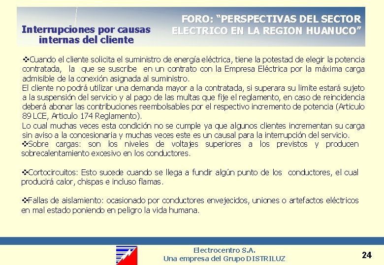 Interrupciones por causas internas del cliente FORO: “PERSPECTIVAS DEL SECTOR ELECTRICO EN LA REGION