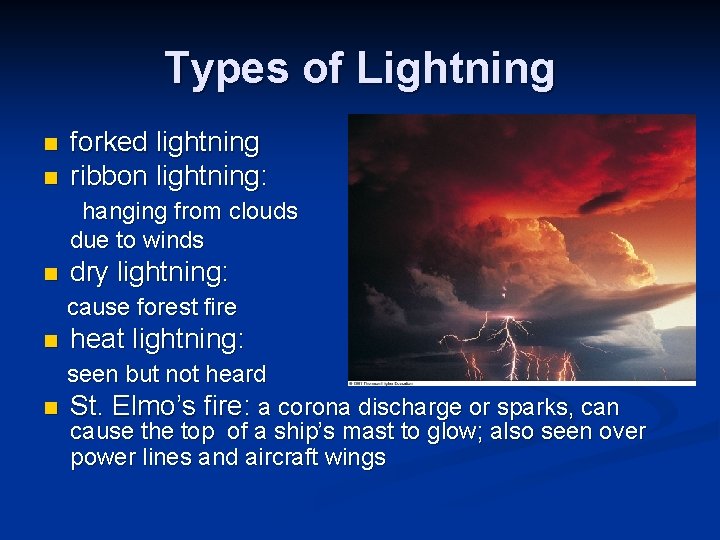 Types of Lightning n n forked lightning ribbon lightning: hanging from clouds due to