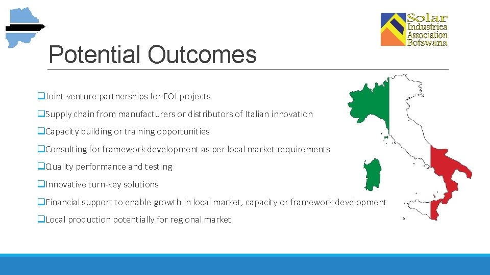 Potential Outcomes q. Joint venture partnerships for EOI projects q. Supply chain from manufacturers