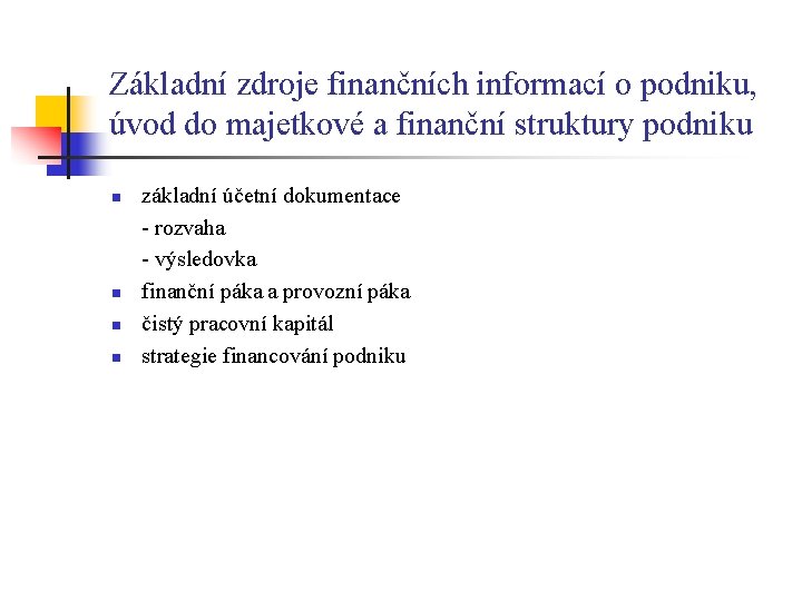 Základní zdroje finančních informací o podniku, úvod do majetkové a finanční struktury podniku n