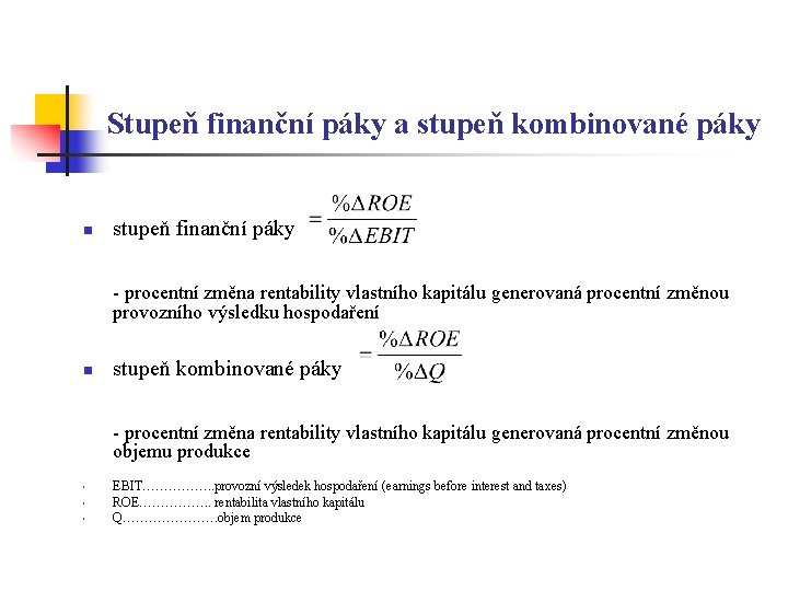 Stupeň finanční páky a stupeň kombinované páky n stupeň finanční páky - procentní změna