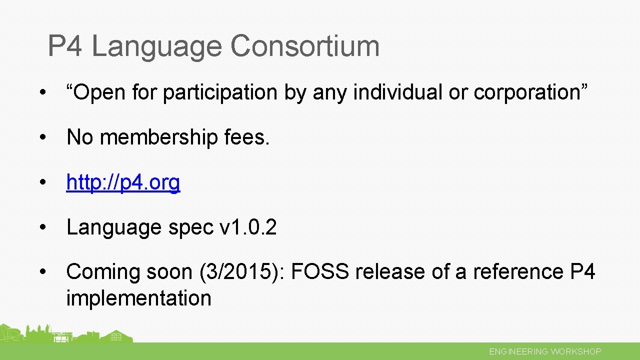 P 4 Language Consortium • “Open for participation by any individual or corporation” •