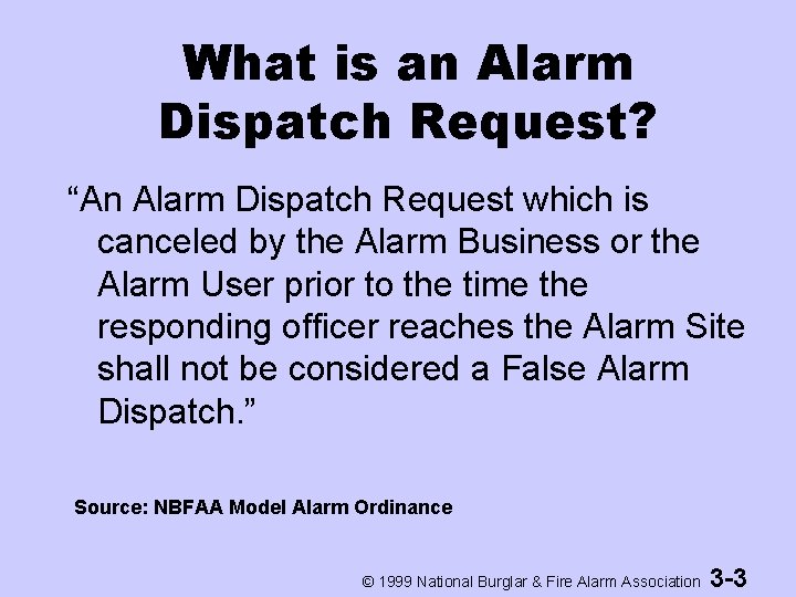 What is an Alarm Dispatch Request? “An Alarm Dispatch Request which is canceled by