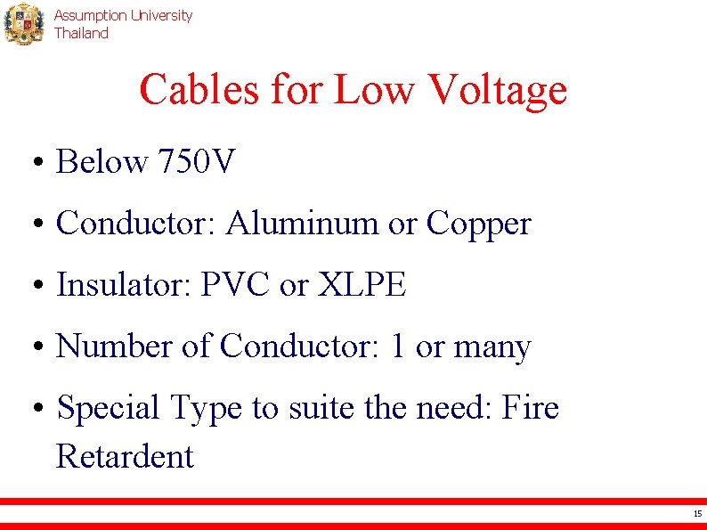 Assumption University Thailand Cables for Low Voltage • Below 750 V • Conductor: Aluminum