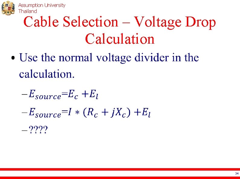 Assumption University Thailand Cable Selection – Voltage Drop Calculation • 34 