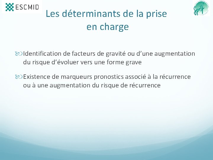 Les déterminants de la prise en charge Identification de facteurs de gravité ou d’une