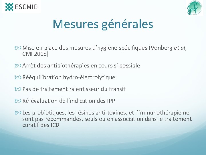 Mesures générales Mise en place des mesures d’hygiène spécifiques (Vonberg et al, CMI 2008)