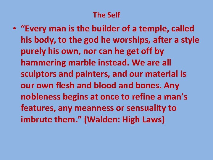 The Self • “Every man is the builder of a temple, called his body,