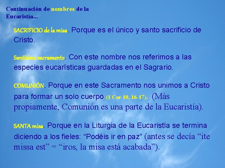 Continuación de nombres de la Eucaristía. . . SACRIFICIO de la misa. Porque es