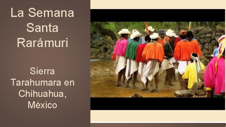 La Semana Santa Rarámuri Sierra Tarahumara en Chihuahua, México 