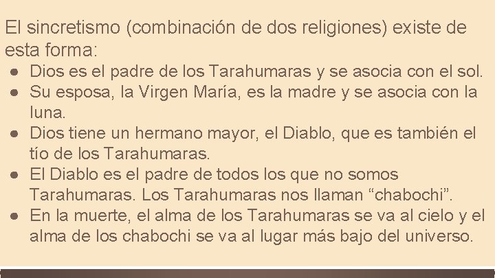 El sincretismo (combinación de dos religiones) existe de esta forma: ● Dios es el