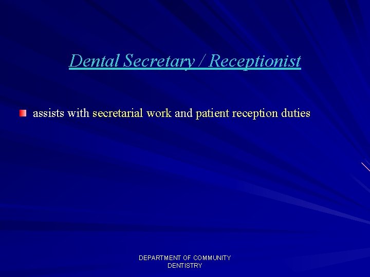 Dental Secretary / Receptionist assists with secretarial work and patient reception duties DEPARTMENT OF