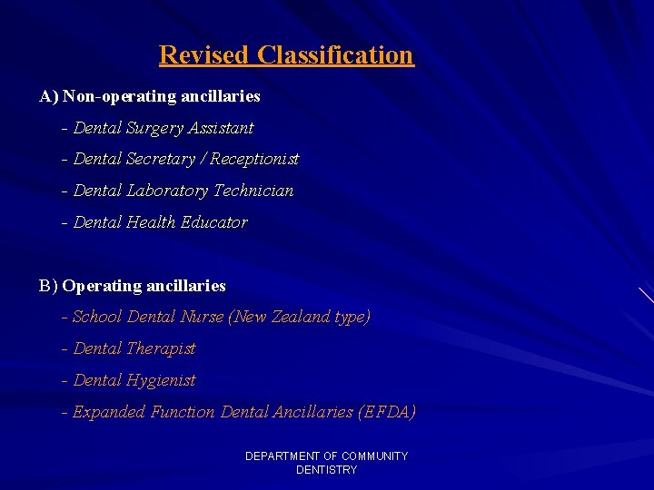 Revised Classification A) Non-operating ancillaries - Dental Surgery Assistant - Dental Secretary / Receptionist
