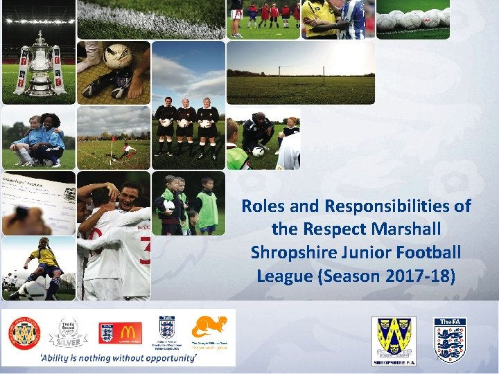 Roles and Responsibilities of the Respect Marshall Shropshire Junior Football League (Season 2017 -18)