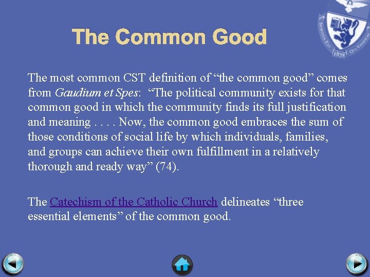 The Common Good The most common CST definition of “the common good” comes from