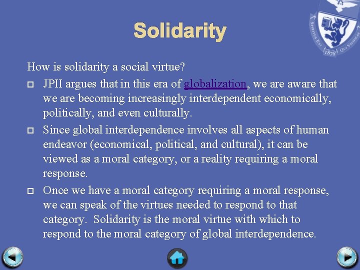 Solidarity How is solidarity a social virtue? JPII argues that in this era of