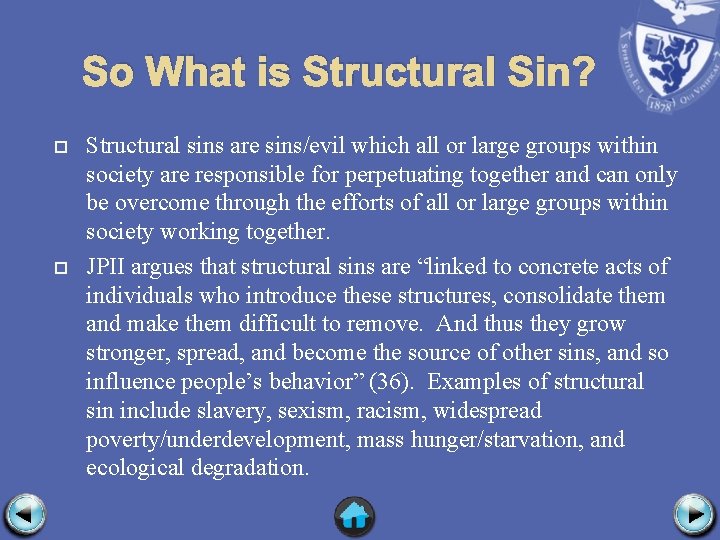 So What is Structural Sin? Structural sins are sins/evil which all or large groups