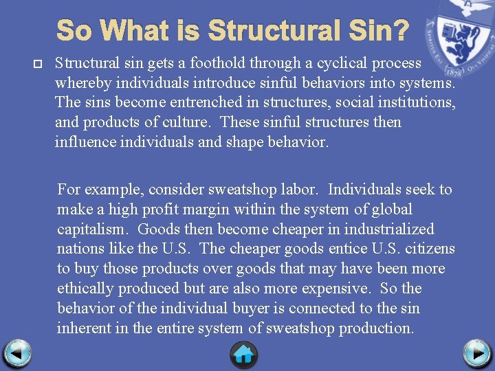 So What is Structural Sin? Structural sin gets a foothold through a cyclical process